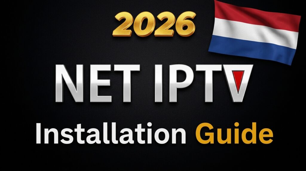 How to Install Net IPTV on Smart TV 2026 in France