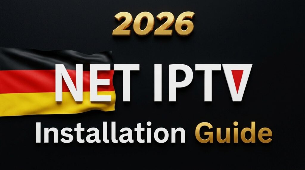 How to Install Net IPTV on Smart TV 2026 in Germany