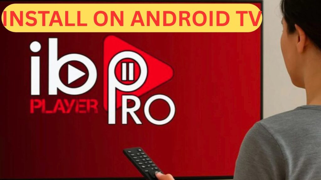 How to Install IBO Player Pro on Android TV, Android Box & FireStick Using Downloader Code