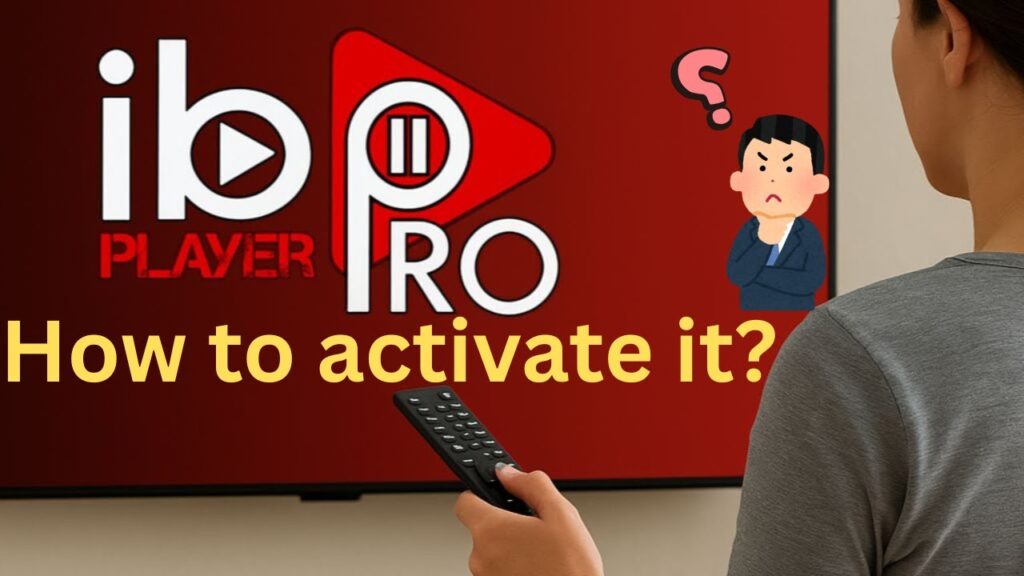 IBO Player Pro Activation (2026) How to Unlock Your Device Permanently