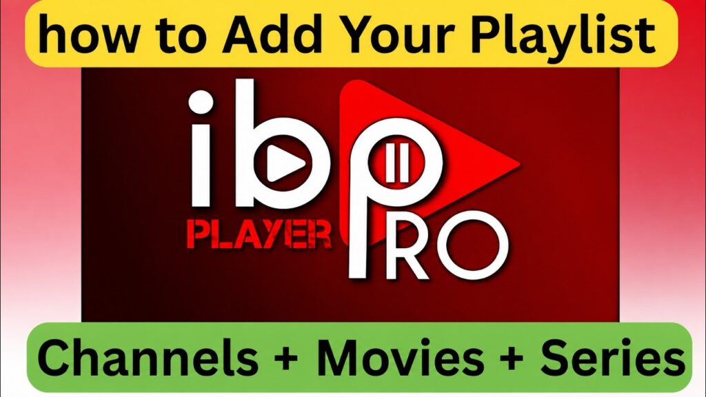 IBO Player Pro: How to Add Your Playlist (Step-by-Step 2026 Guide)